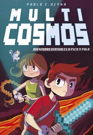 AVENTURAS VIRTUALES A PICO Y PALA (MULTICOSMOS 1) | 9788490435731 | REYNA, PABLO C./FERNANDEZ MENDEZ, LUJAN | Llibreria L'Altell - Llibreria Online de Banyoles | Comprar llibres en català i castellà online - Llibreria de Girona