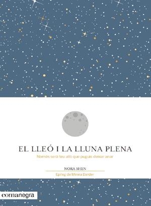LLEÓ I LA LLUNA PLENA, EL | 9788416605194 | SHEN, NORA | Llibreria Online de Banyoles | Comprar llibres en català i castellà online