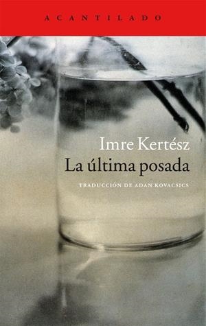 ÚLTIMA POSADA, LA | 9788416011797 | KERTÉSZ, IMRE | Llibreria L'Altell - Llibreria Online de Banyoles | Comprar llibres en català i castellà online - Llibreria de Girona