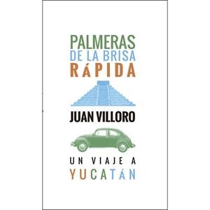 PALMERAS DE LA BRISA RÁPIDA | 9788494105289 | VILLORO, JUAN | Llibreria Online de Banyoles | Comprar llibres en català i castellà online