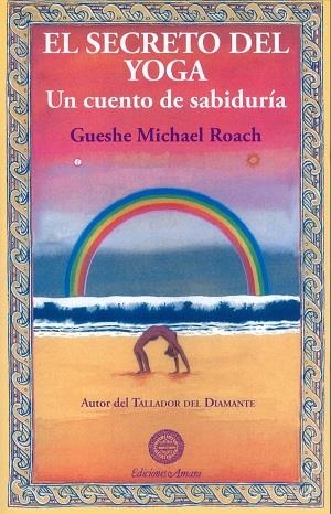 SECRETO DEL YOGA, EL | 9788495094551 | MICHAEL ROACH, GUESHE | Llibreria Online de Banyoles | Comprar llibres en català i castellà online