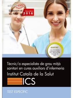 TÈCNIC/A DE GRAU MITJÀ SANITARI EN CURES AUXILIARS D’INFERMERIA. INSTITUT CATALÀ DE LA SALUT (ICS). TEST ESPECÍFIC  | 9788468165721 | CEP | Llibreria L'Altell - Llibreria Online de Banyoles | Comprar llibres en català i castellà online - Llibreria de Girona
