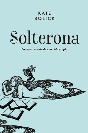 SOLTERONA | 9788416420711 | BOLICK, KATE | Llibreria L'Altell - Llibreria Online de Banyoles | Comprar llibres en català i castellà online - Llibreria de Girona