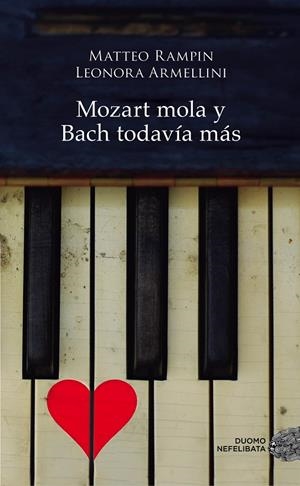 MOZART MOLA Y BACH TODAVÍA MÁS | 9788416261901 | RAMPIN, MATTEO/ARMELLINI, LEONORA | Llibreria Online de Banyoles | Comprar llibres en català i castellà online