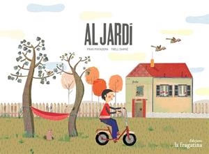 AL JARDÍ | 9788416566051 | PINTADERA, FRAN | Llibreria L'Altell - Llibreria Online de Banyoles | Comprar llibres en català i castellà online - Llibreria de Girona