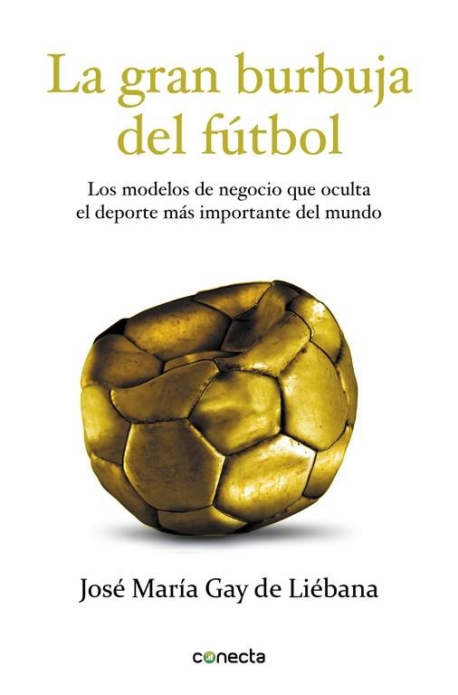 LA GRAN BURBUJA DEL FÚTBOL | 9788415431572 | GAY DE LIEBANA, JOSE MARIA | Llibreria L'Altell - Llibreria Online de Banyoles | Comprar llibres en català i castellà online - Llibreria de Girona