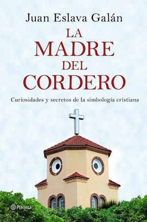 MADRE DEL CORDERO, LA | 9788408149859 | ESLAVA GALÁN, JUAN | Llibreria L'Altell - Llibreria Online de Banyoles | Comprar llibres en català i castellà online - Llibreria de Girona