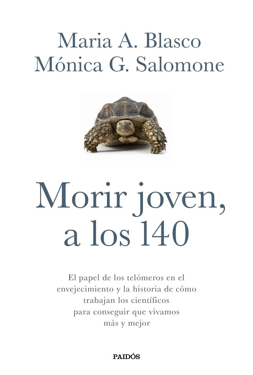 MORIR JOVEN, A LOS 140 | 9788449332067 | BLASCO, MARIA A./SALOMONE, MÓNICA G. | Llibreria L'Altell - Llibreria Online de Banyoles | Comprar llibres en català i castellà online - Llibreria de Girona