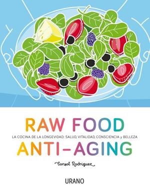 RAW FOOD ANTI-AGING | 9788479539238 | RODRÍGUEZ, CONSOL | Llibreria L'Altell - Llibreria Online de Banyoles | Comprar llibres en català i castellà online - Llibreria de Girona