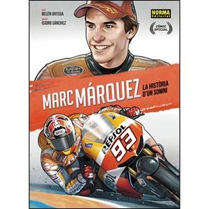 MARC MARQUEZ. LA HISTÒRIA D'UN SOMNI | 9788457923223 | BELÉN ORTEGA/ISIDRO SÁNCHEZ | Llibreria Online de Banyoles | Comprar llibres en català i castellà online