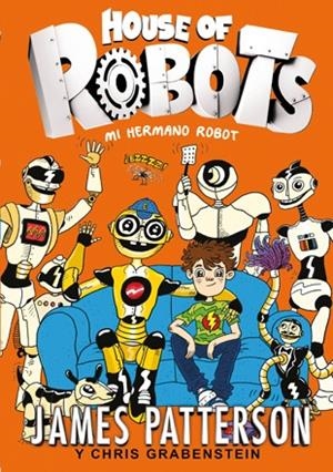 MI HERMANO ROBOT | 9788424655471 | PATTERSON, JAMES/GRABENSTEIN, CHRIS | Llibreria Online de Banyoles | Comprar llibres en català i castellà online