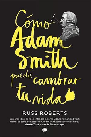 CÓMO ADAM SMITH PUEDE CAMBIAR TU VIDA | 9788494107689 | ROBERTS, RUSSELL | Llibreria Online de Banyoles | Comprar llibres en català i castellà online