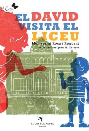 DAVID VISITA EL LICEU, EL | 9788492745487 | ROCA I REGUANT, MONTSERRAT/CELORIO I CAMPANYA, JOAN MANEL | Llibreria L'Altell - Llibreria Online de Banyoles | Comprar llibres en català i castellà online - Llibreria de Girona
