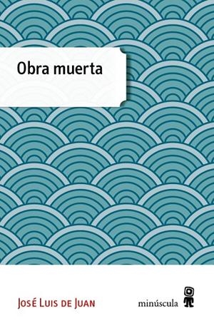 OBRA MUERTA | 9788494353994 | DE JUAN CLAR, JOSÉ LUIS | Llibreria L'Altell - Llibreria Online de Banyoles | Comprar llibres en català i castellà online - Llibreria de Girona