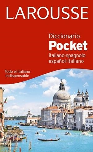 DICCIONARIO POCKET ESPAÑOL-ITALIANO / ITALIANO-SPAGNOLO | 9788416368822 | LAROUSSE EDITORIAL | Llibreria L'Altell - Llibreria Online de Banyoles | Comprar llibres en català i castellà online - Llibreria de Girona