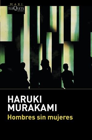 HOMBRES SIN MUJERES | 9788490662670 | MURAKAMI, HARUKI | Llibreria L'Altell - Llibreria Online de Banyoles | Comprar llibres en català i castellà online - Llibreria de Girona