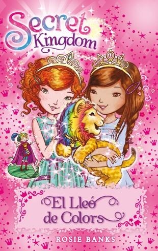 SECRET KINGDOM 22. EL LLEÓ DE COLORS | 9788424657352 | BANKS, ROSIE | Llibreria Online de Banyoles | Comprar llibres en català i castellà online