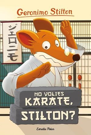 NO VOLIES KARATE, STILTON? | 9788416522408 | GERONIMO STILTON | Llibreria Online de Banyoles | Comprar llibres en català i castellà online