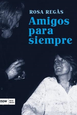 AMIGOS PARA SIEMPRE | 9788416245321 | REGÀS PAGÈS, ROSA | Llibreria Online de Banyoles | Comprar llibres en català i castellà online