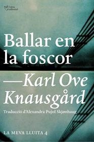 BALLAR EN LA FOSCOR | 9788494508523 | KNAUSGARD, KARL OVE/PUJOL SKJÖNHAUG, ALEXANDRA | Llibreria L'Altell - Llibreria Online de Banyoles | Comprar llibres en català i castellà online - Llibreria de Girona