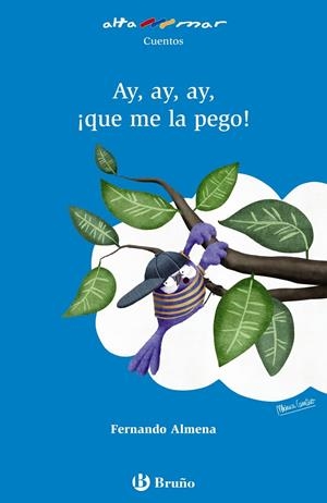 AY, AY, AY, ¡QUE ME LA PEGO! | 9788469604755 | ALMENA, FERNANDO | Llibreria L'Altell - Llibreria Online de Banyoles | Comprar llibres en català i castellà online - Llibreria de Girona