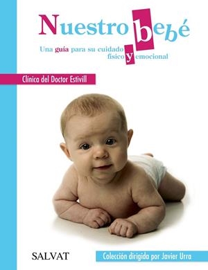 NUESTRO BEBÉ. UNA GUÍA PARA SU CUIDADO FÍSICO Y EMOCIONAL | 9788469605875 | CLÍNICA ESTIVILL/GARCÍA MASSAGUÉ, MÓNICA | Llibreria Online de Banyoles | Comprar llibres en català i castellà online