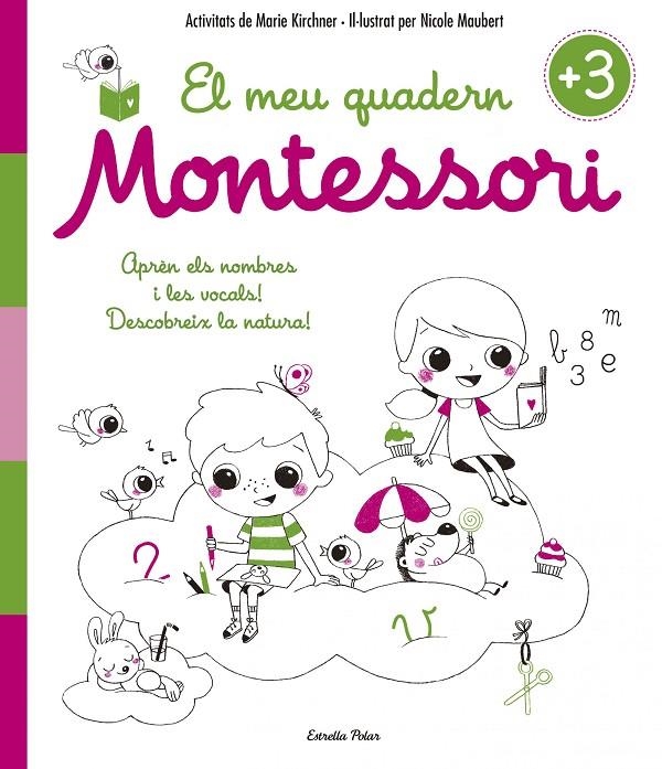 EL MEU QUADERN MONTESSORI +3 | 9788416522194 | MARIE KIRCHNER/NICOLE MAUBERT | Llibreria Online de Banyoles | Comprar llibres en català i castellà online