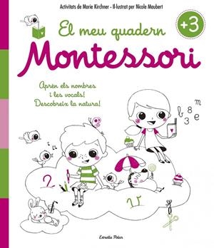 EL MEU QUADERN MONTESSORI +3 | 9788416522194 | MARIE KIRCHNER/NICOLE MAUBERT | Llibreria Online de Banyoles | Comprar llibres en català i castellà online