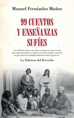 99 CUENTOS Y ENSEÑANZAS SUFÍS | 9788416392957 | FERNÁNDEZ MUÑOZ, MANUEL | Llibreria L'Altell - Llibreria Online de Banyoles | Comprar llibres en català i castellà online - Llibreria de Girona
