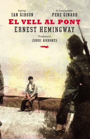 VELL AL PONT, EL | 9788494494277 | HEMINGWAY, ERNEST | Llibreria L'Altell - Llibreria Online de Banyoles | Comprar llibres en català i castellà online - Llibreria de Girona