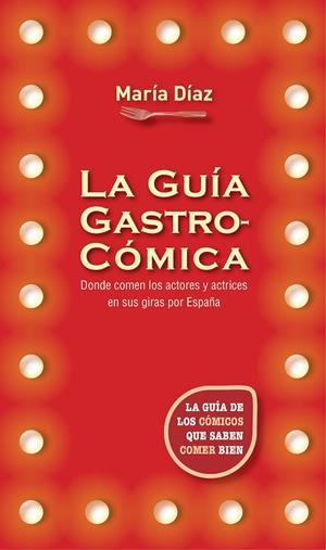 GUIA GASTROCÓMICA, LA | 9788416306794 | DÍAZ, MARÍA | Llibreria Online de Banyoles | Comprar llibres en català i castellà online
