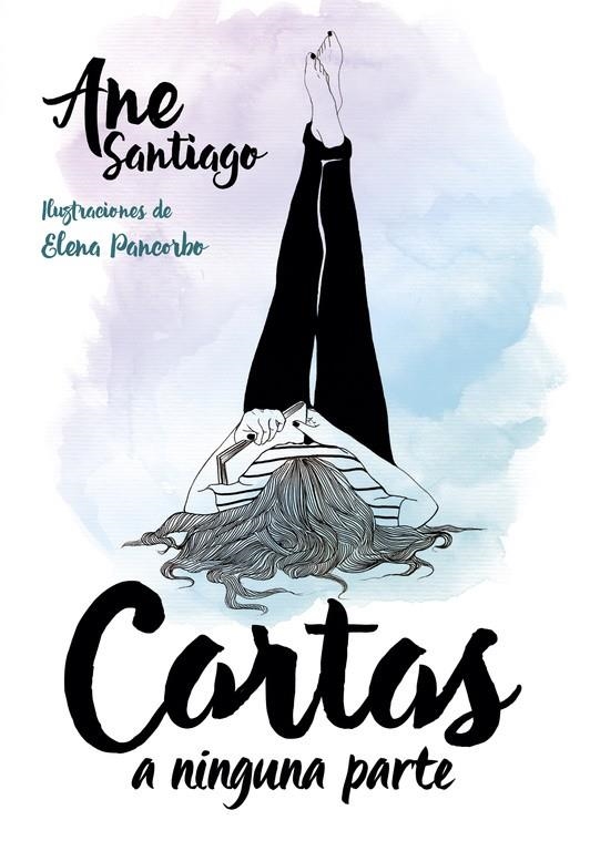 CARTAS A NINGUNA PARTE | 9788490436103 | SANTIAGO, ANE/PANCORBO, ELENA | Llibreria L'Altell - Llibreria Online de Banyoles | Comprar llibres en català i castellà online - Llibreria de Girona