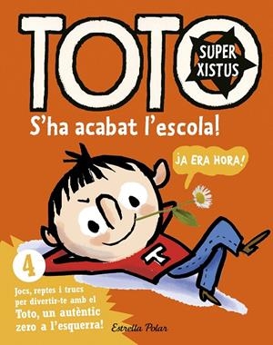 TOTO SUPERXISTUS. S'HA ACABAT L'ESCOLA! | 9788416522309 | BLOCH, SERGE | Llibreria Online de Banyoles | Comprar llibres en català i castellà online