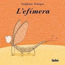 EFÍMERA, L' | 9788416003655 | SÉNÉGAS, STÉPHANE | Llibreria L'Altell - Llibreria Online de Banyoles | Comprar llibres en català i castellà online - Llibreria de Girona
