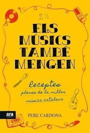 MÚSICS TAMBÉ MENGEN, ELS | 9788416154722 | CARDONA, PERE | Llibreria L'Altell - Llibreria Online de Banyoles | Comprar llibres en català i castellà online - Llibreria de Girona