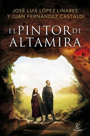 PINTOR DE ALTAMIRA, EL | 9788467047066 | FERNÁNDEZ CASTALDI, JUAN/LÓPEZ LINARES, JOSÉ LUIS | Llibreria Online de Banyoles | Comprar llibres en català i castellà online