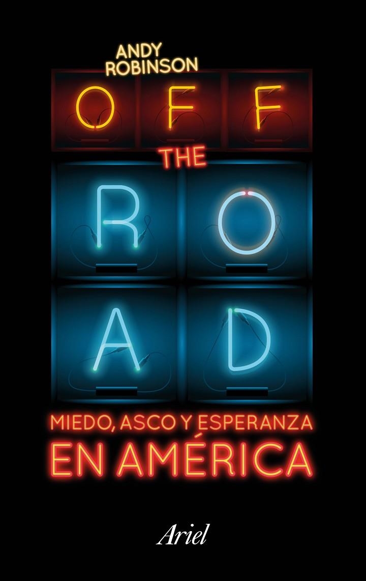 OFF THE ROAD. MIEDO, ASCO Y ESPERANZA EN AMÉRICA | 9788434423718 | ROBINSON, ANDY | Llibreria L'Altell - Llibreria Online de Banyoles | Comprar llibres en català i castellà online - Llibreria de Girona