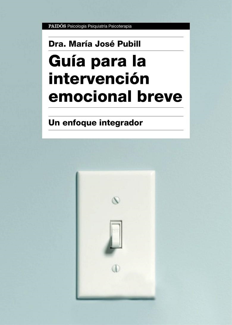 GUÍA PARA LA INTERVENCIÓN EMOCIONAL BREVE | 9788449332333 | PUBILL, DRA. MARÍA JOSÉ | Llibreria L'Altell - Llibreria Online de Banyoles | Comprar llibres en català i castellà online - Llibreria de Girona
