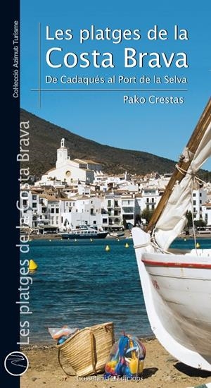 LES PLATGES DE LA COSTA BRAVA. DE CADAQUÉS AL PORT DE LA SELVA | 9788490344071 | SÁNCHEZ CRESTAS, PAKO | Llibreria L'Altell - Llibreria Online de Banyoles | Comprar llibres en català i castellà online - Llibreria de Girona