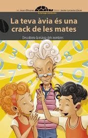 LA TEVA ÀVIA ÉS UNA CRACK DE LES MATES | 9788415975885 | OLIVARES, JOAN (1956-) | Llibreria L'Altell - Llibreria Online de Banyoles | Comprar llibres en català i castellà online - Llibreria de Girona