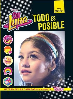 SOY LUNA. TODO ES POSIBLE | 9788499518206 | DISNEY | Llibreria L'Altell - Llibreria Online de Banyoles | Comprar llibres en català i castellà online - Llibreria de Girona