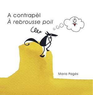A CONTRAPÈL ? À REBROUSSE POIL | 9788494487972 | PAGÈS I ROVIRA, MARIA | Llibreria L'Altell - Llibreria Online de Banyoles | Comprar llibres en català i castellà online - Llibreria de Girona
