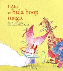 ÀLEX I EL HULA HOP MÀGIC, L' | 9788416490240 | HUERGA, LAURA | Llibreria Online de Banyoles | Comprar llibres en català i castellà online