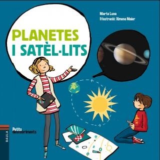 PLANETES I SATÈL.LITS | 9788447930777 | LUNA SANJUAN, MARTA | Llibreria L'Altell - Llibreria Online de Banyoles | Comprar llibres en català i castellà online - Llibreria de Girona