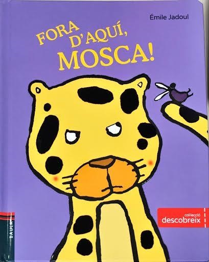 FORA D'AQUÍ, MOSCA! | 9788447930821 | JADOUL, ÉMILE | Llibreria L'Altell - Llibreria Online de Banyoles | Comprar llibres en català i castellà online - Llibreria de Girona