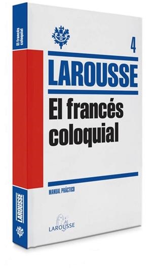 FRANCÉS COLOQUIAL, EL | 9788415411833 | LAROUSSE EDITORIAL | Llibreria Online de Banyoles | Comprar llibres en català i castellà online