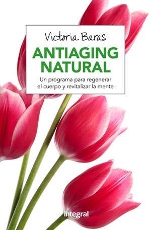 ANTIAGING NATURAL | 9788491180463 | BARAS VALL, VICTORIA | Llibreria Online de Banyoles | Comprar llibres en català i castellà online