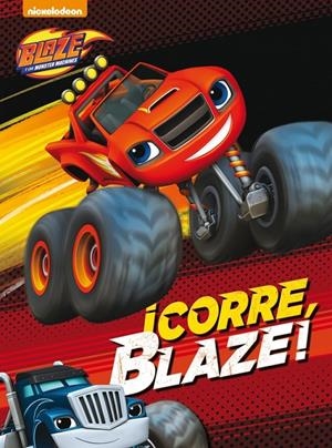 ¡CORRE, BLAZE! (BLAZE Y LOS MONSTER MACHINES. ACTIVIDADES) | 9788437201375 | NICKELODEON | Llibreria Online de Banyoles | Comprar llibres en català i castellà online