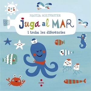JUGA AL MAR I TROBA LES DIFERENCIES | 9788466140294 | HOLTFRETER, NASTJA | Llibreria Online de Banyoles | Comprar llibres en català i castellà online