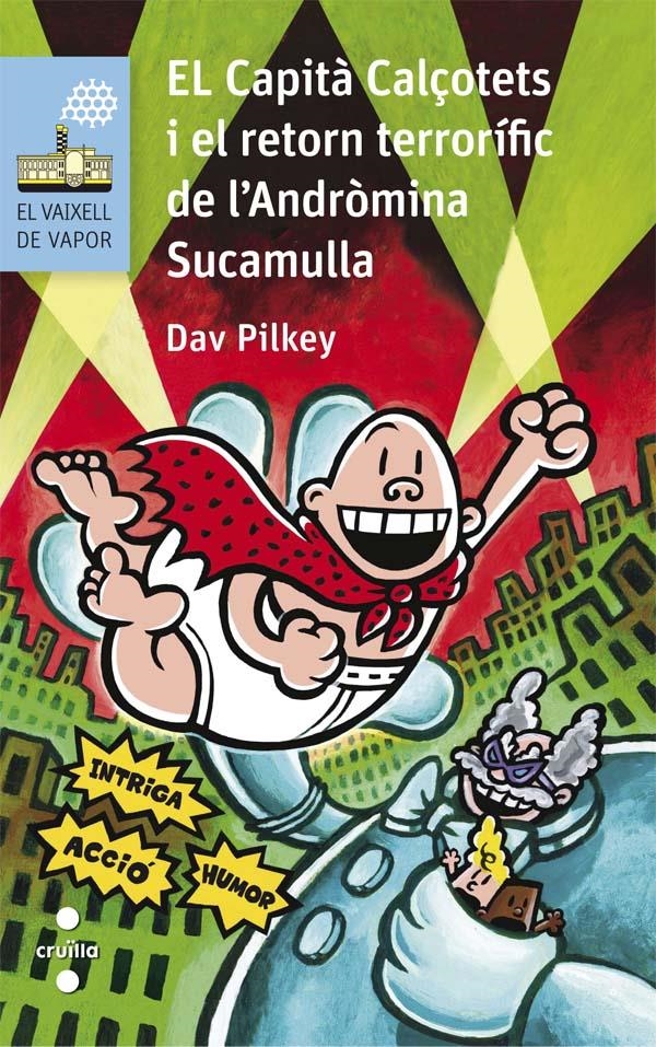 CAPITÀ CALÇOTETS I EL RETORN DE L'ANDRÒMINA SUCAMULLA, EL | 9788466140997 | PILKEY, DAV | Llibreria L'Altell - Llibreria Online de Banyoles | Comprar llibres en català i castellà online - Llibreria de Girona